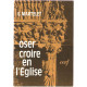 Oser croire en l'eglise