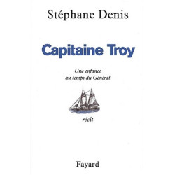 Capitaine Troy : Une enfance au temps du Général