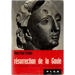 Résurrection de la gaule Les grandes fouilles archéologiques