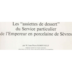 Les "assiettes de dessert " du Service particulier de l'Empereur...