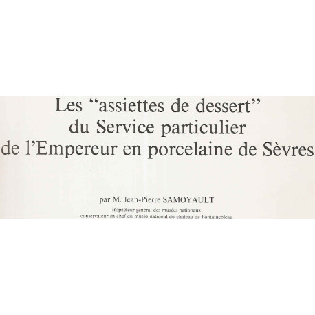 Les "assiettes de dessert " du Service particulier de l'Empereur...