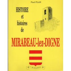 HISTOIRE ET HISTOIRES DE MIRABEAU-LES-DIGNE