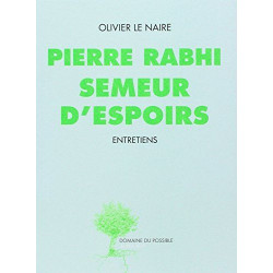 Pierre Rabhi semeur d'espoirs: Entretiens