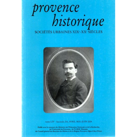 Provence Historique. Tome LIV.Fascicule 216.Sociétés urbaines...
