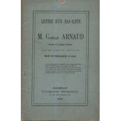 Lettre d'un Bas-Alpin à M. Camille Arnaud Maire de Forcalquier...