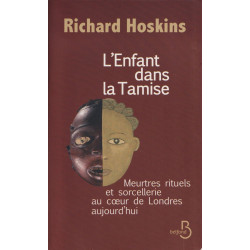 L'enfant dans la Tamise: Meurtres rituels et sorcellerie au coeur...