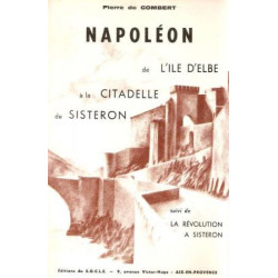 Napoléon de l'Ile d'Elbe à la Citadelle de Sisteron