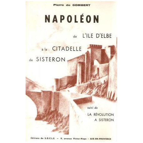 Napoléon de l'Ile d'Elbe à la Citadelle de Sisteron