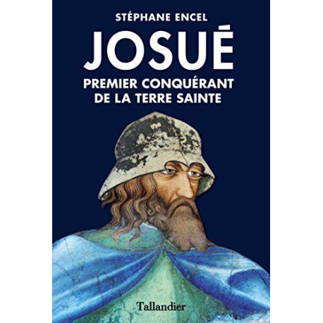 Josué Premier conquérant de la Terre Sainte