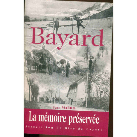 Bayard . La Mémoire préservée