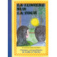 La lumière sur la Tour.Un roman d'aventures.L'histoire...