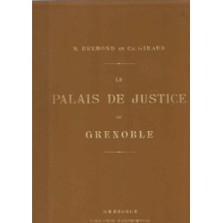 Le Palais de Justice de Grenoble.Etude sur Martin Claustre et les...