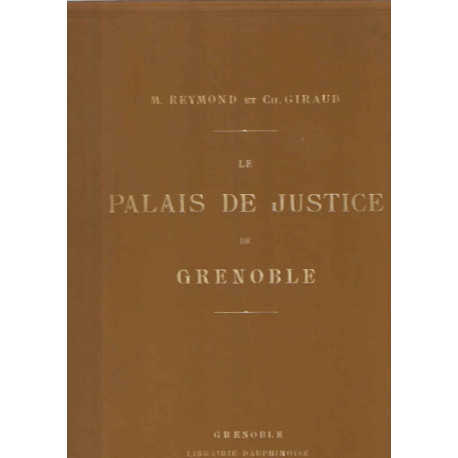 Le Palais de Justice de Grenoble.Etude sur Martin Claustre et les...