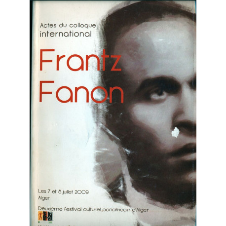 Actes du colloque International "Franz Fanon" Alger les 6 et 7...