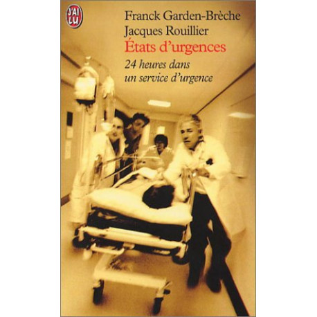 Etats d'urgences : 24 heures dans un service d'urgence
