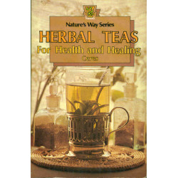 Nature's Way Series. Herbal Teas for Health and Healing