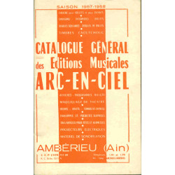 Catalogue Général des Editions musicales ARC-EN-CIEL saison 1957-1958
