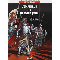 L'Empereur du dernier jour tome 4 : La Croix et la bannière
