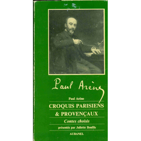 Paul Arène. Croquis parisiens et Provençaux .Contes choisis