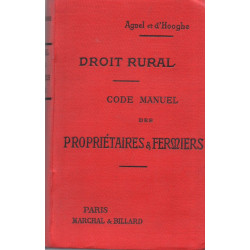 DROIT RURAL . Code Manuel des PROPRIETAIRES et FERMIERS de BIENS...