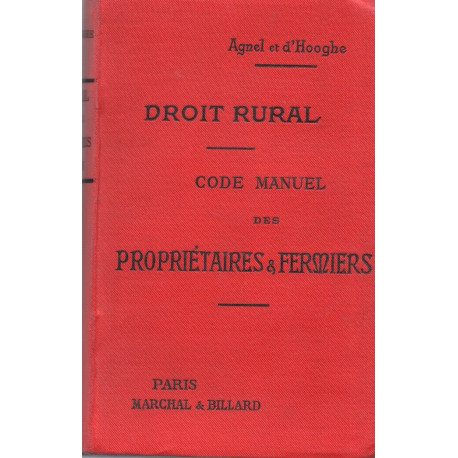 DROIT RURAL . Code Manuel des PROPRIETAIRES et FERMIERS de BIENS...