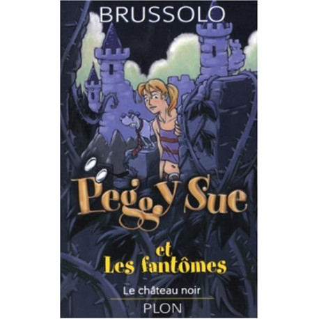 Peggy Sue tome 5 : Le Château noir