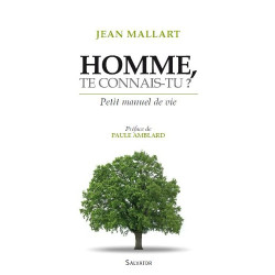 Homme te connais-tu ? Petit manuel de vie