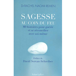 Sagesse au coin du feu .80 histoires pour guérir et se réconcilier...