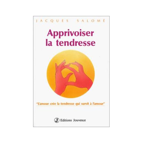 Apprivoiser la tendresse