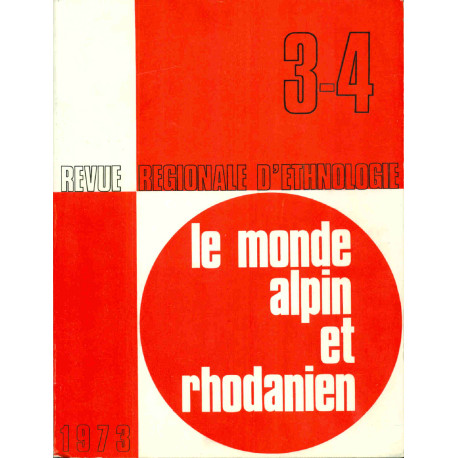 Le Monde Alpin et Rhodanien. Revue Régionale d'Ethnologie . 3-4