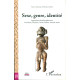 Sexe genre identité: Approches pluridisciplinaires - Occident...