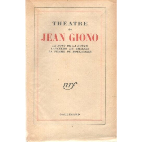 Théatre de Jaen Giono . Le bout de la route.Lancuers de graines.La...