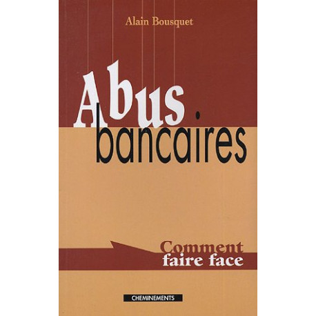 Abus bancaires : Comment faire face