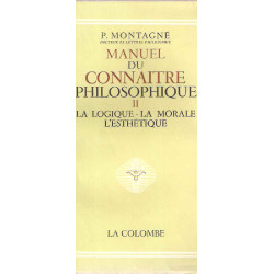 Manuel du connaitre philosophique.Tome II.La logique-la...