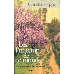 Ce Que Vivent Les Hommes Tome 2 - Le printemps de ce monde