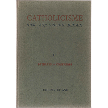 Catholicisme hier Aujourd'hui Demain . Tome...