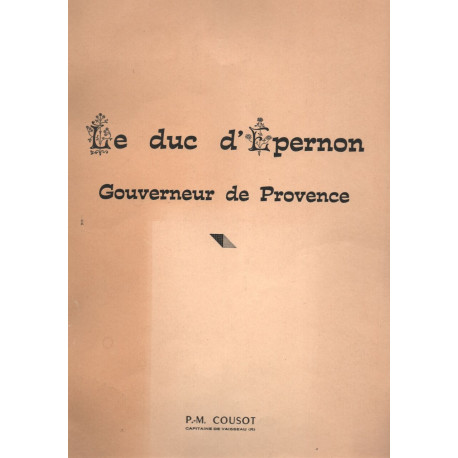 LE DUC D'EPERNON Gouverneur de Provence