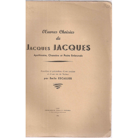 Oeuvres choisies de Jacques Jacques.Apothicaire Chanoine et Poète...