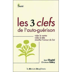 Les trois clefs de l'auto-guérison : Vider le ventre vider la tête...