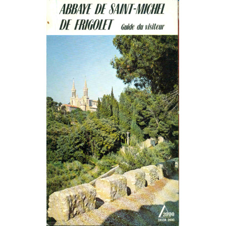 Abbaye de Saint-Michel de Frigolet Guide du visiteur