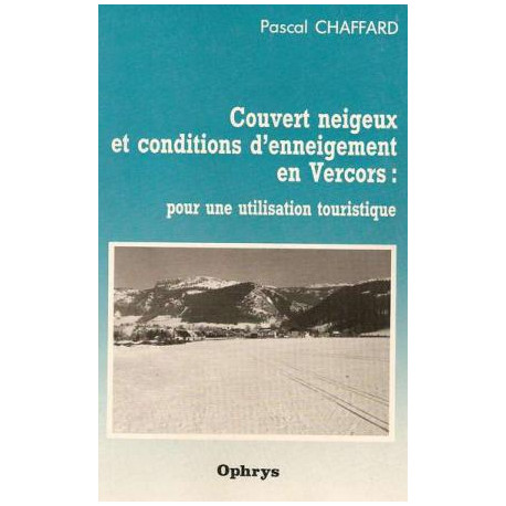 Couvert neigeux et conditions d'enneigement en Vercors:pour une...