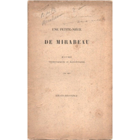 Une Petite - Nièce de Mirabeau . Notes Généalogiques et Anecdotiques