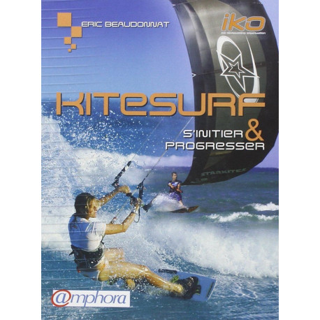 Kitesurf - S'initier et progresser