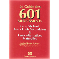 Le guide des 601 médicaments : Ce qu'ils font leurs effets...