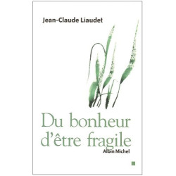 Du bonheur d'être fragile
