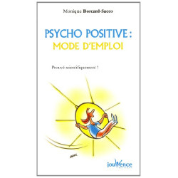 Psycho positive mode d'emploi : Prouvé scientifiquement
