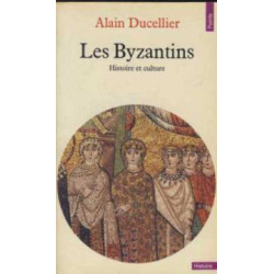 Les byzantins. histoire et culture