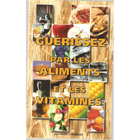 Guerissez par les aliments et les vitamines