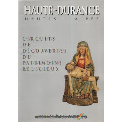 Circuits de découvertes du patrimoine religieux . HAUTE -DURANCE...
