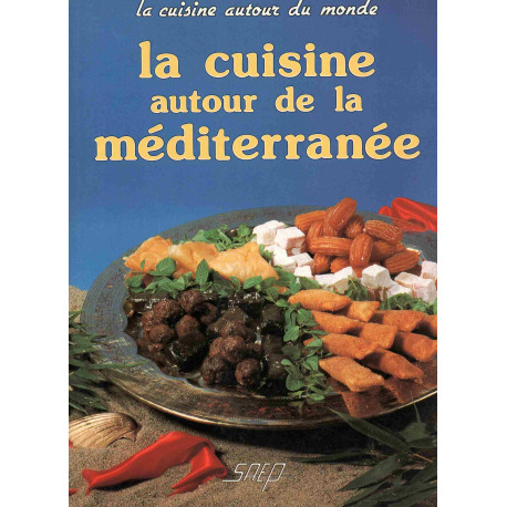 La Cuisine autour de la Méditerranée